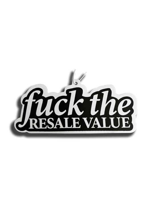 fuck the RESALE VALUE Car Air-Freshener